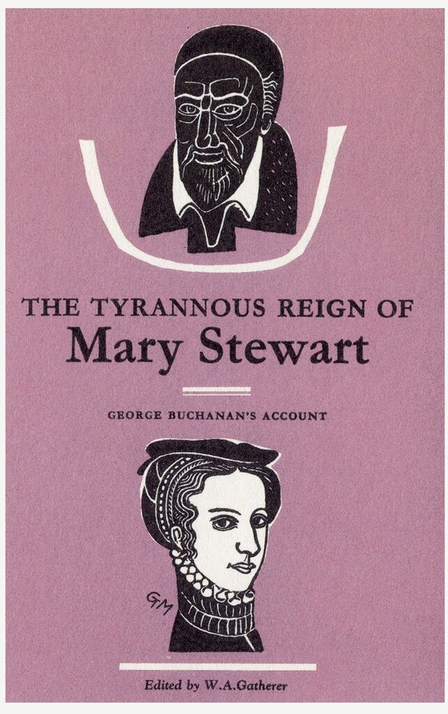 The Tyrannous Reign of Mary Stewart, 1978, Edinburgh University Press, UK, 1978