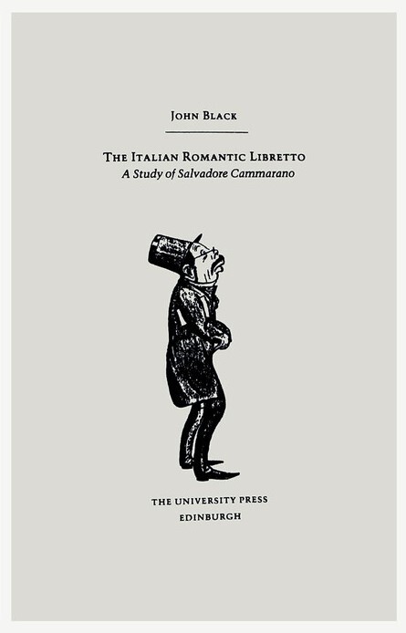 Italian Romantic Libretto, 1984. Edinburgh University Press, UK, 1984